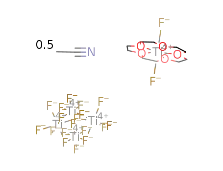 [(titanium)(fluorine)2([15]crown-5][(titanium)4(fluorine)18]*0.5MeCN