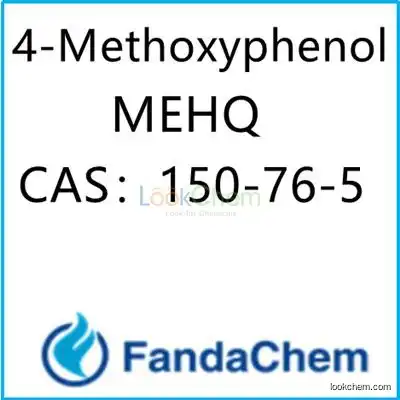 4-Methoxyphenol ( P-Hydroxyanisole ; MEHQ) CAS：150-76-5 from FandaChem
