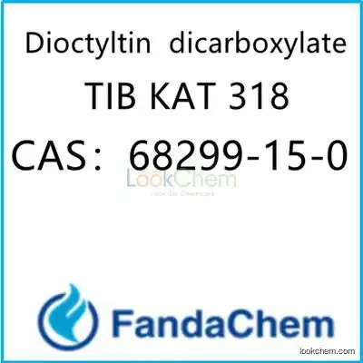 Dioctyltin Dicarboxylate; TIB KAT 318 CAS：68299-15-0 from FandaChem