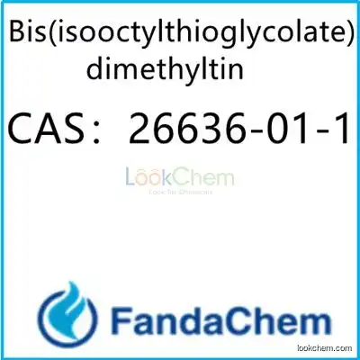 Bis(isooctylthioglycolate)dimethyltin CAS：26636-01-1 from FandaChem
