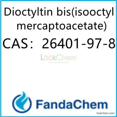 Dioctyltin bis(isooctyl mercaptoacetate); diisooctyl 2,2'-[(dioctylstannylene)bis(thio)]diacetate CAS：26401-97-8 from FandaChem