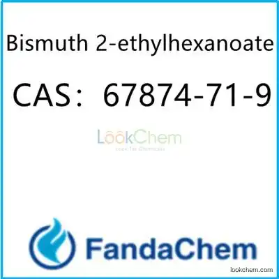 Bismuth 2-ethylhexanoate CAS：67874-71-9 from fandachem