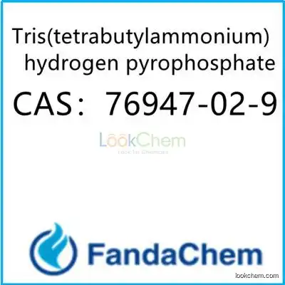 Tris(tetrabutylammonium) hydrogen pyrophosphate  CAS：76947-02-9 from fandachem