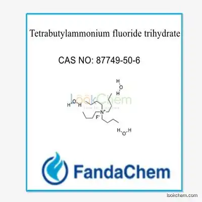 Tetrabutylammonium fluoride trihydrate;Tetrabutyl ammonium fluoride trihydrate; Tetra-n-butylammonium fluoride trihydrate,cas  87749-50-6 from Fandachem