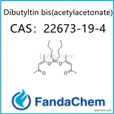 Di-n-butyltinbis(acetylacetonate) ; Dibutyltin bis(acetylacetonate);CAS：22673-19-4 from FandaChem
