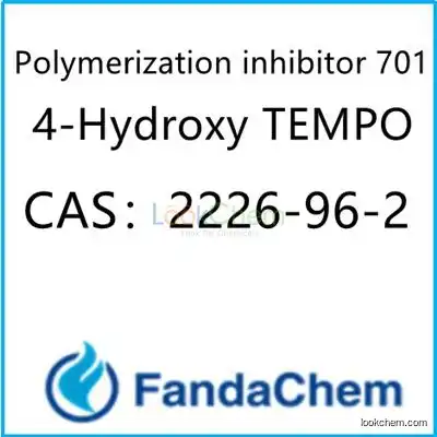 Polymerization inhibitor 701;  4-Hydroxy TEMPO CAS：2226-96-2 from FandaChem