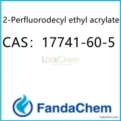 2-Perfluorodecyl ethyl acrylate  CAS：17741-60-5 from fandachem