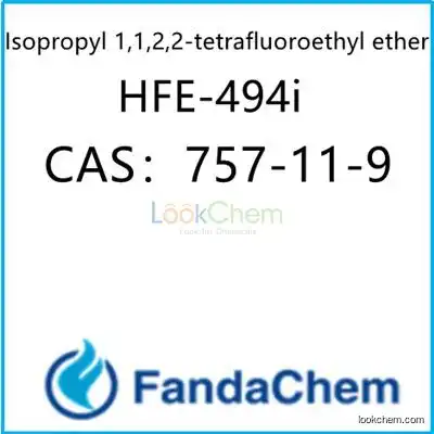Isopropyl 1,1,2,2-tetrafluoroethyl ether;HFE-494i CAS：757-11-9  from FandaChem