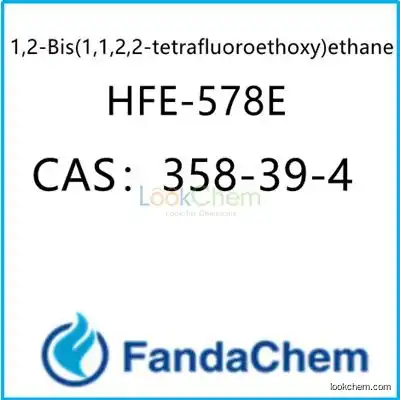 1,2-Bis(1,1,2,2-tetrafluoroethoxy)ethane;HFE-578E CAS：358-39-4 from FandaChem