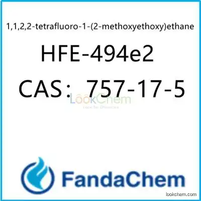 1,1,2,2-tetrafluoro-1-(2-methoxyethoxy)ethane;HFE-494e2 CAS：757-17-5 from FandaChem