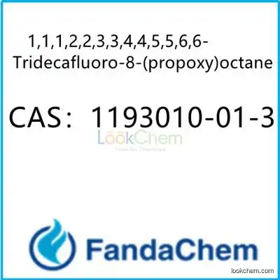 TE6-O-C3; 1,1,1,2,2,3,3,4,4,5,5,6,6-Tridecafluoro-8-(propoxy)octane CAS：1193010-01-3 from FandaChem