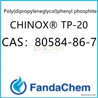 Poly(dipropyleneglycol)phenyl phosphite;CHINOX? TP-20 CAS：80584-86-7 from FandaChem