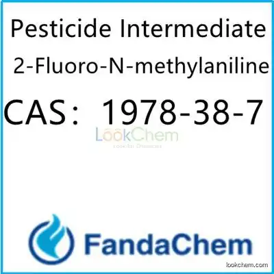 2-Fluoro-N-methylaniline ;Pesticide Intermediate  CAS：1978-38-7 from Fandachem