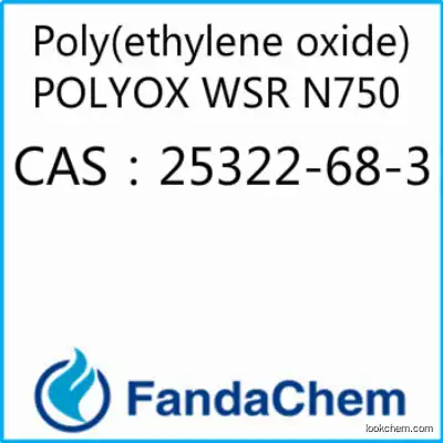 Poly(ethylene oxide) ；POLYOX WSR N750 cas  25322-68-3 from  Fandachem