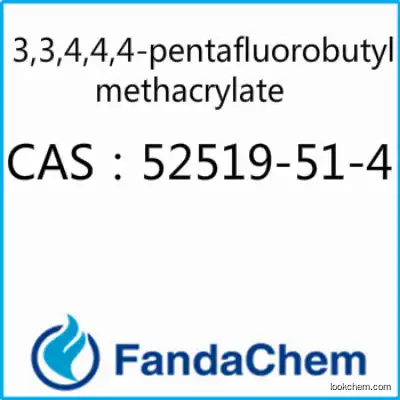 3,3,4,4,4-PENTAFLUOROBUTYL METHACRYLATE CAS：52519-51-4 from Fandachem
