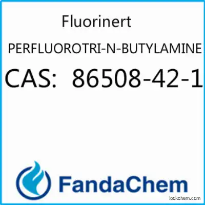 PERFLUOROTRI-N-BUTYLAMINE ; Fluorinert CAS：86508-42-1 from Fandchem