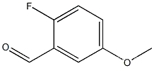 2-FLUORO-5-METHOXYBENZALDEHYDECAS NO.: 105728-90-3